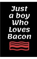 Just a boy Who Loves Bacon