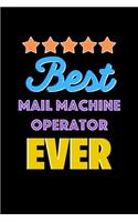 Best Mail Machine Operator Evers Notebook - Mail Machine Operator Funny Gift: Lined Notebook / Journal Gift, 120 Pages, 6x9, Soft Cover, Matte Finish