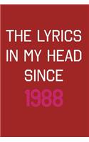 The Lyrics In My Head Since 1988 Notebook Birthday Gift: Blank Sheet Music Notebook