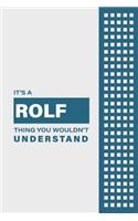 It's a Rolf Thing You Wouldn't Understand