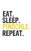 Eat Sleep Pinochle Repeat Best Gift for Pinochle Fans Notebook A beautiful
