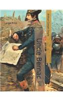 Uncle Bernac: Large Print