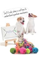 Cat Learning String Theory...: 8.5" x 11" Blank Quadrille (quad) ruled Journal Notebook 120 pages of 5mm grid squared graph paper(7 Naughty Puppies)