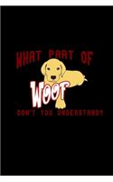 What part of woof don't you understand?: 110 Game Sheets - 660 Tic-Tac-Toe Blank Games - Soft Cover Book for Kids for Traveling & Summer Vacations - Mini Game - Clever Kids - 110 Lined page