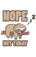 Nope Not Today: Lustiges Faultier Geschenk Chillen Dina5 Gepunktet Notizbuch Punkteraster Tagebuch Planer Notizblock Kladde Journal Strazze Malheft