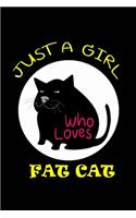 Just a Girl Who Loves Fat Cat