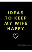 Ideas To Keep My Wife Happy, Gratitude Journal for Perfect Husband