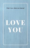 Blue cover Love You: about you Journal Diary Relationship funny: Gift For valentine's day Birthday Romantic for him her wife husband woman man