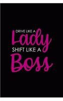 Drive Like A Lady Shift Like A Boss: Driving Notebook Journal Composition Blank Lined Diary Notepad 120 Pages Paperback