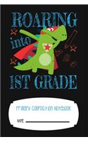 Roaring Into First Grade Primary Composition Notebook