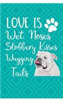 Love Is Wet Noses Slobbery Kisses Wagging Tails: Anxiety Journal and Coloring Book 6x9 90 Pages Positive Affirmations Mandala Coloring Book - Old English Bulldog Cover