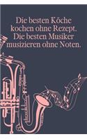 Die besten Köchekochen ohne Rezept Die besten Musiker musizieren ohne Noten