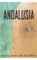 Andalusia Travel Diary and Notebook: Travel Diary for Andalusia. A logbook with important pre-made pages and many free sites for your travel memories. For a present, notebook or as a pa