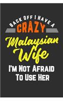 Back Off I Have A Crazy Malaysian Wife I'm Not Afraid To Use Her: Personal Planner 24 month 100 page 6 x 9 Dated Calendar Notebook For 2020-2021 Academic Year. Funny Gift Idea for Husband