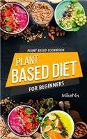 Plant Based Cookbook, Plant Based Diet for Beginners