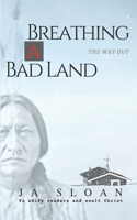 Breathing a Bad Land