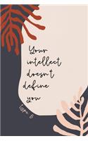 Your Intellect Doesn't Define You