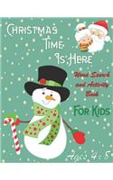 Christmas Time is Here: Word Search and Activity Book for Kids: Ages 4-8- Includes Holiday Themed Mazes and Children's Coloring Pages for Hours of Fun!