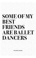 Some Of My Best Friends Are Ballet Dancers