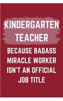 Kindergarten Teacher Because Badass Miracle Worker Isn't An Official Job Title