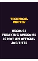 Technical Writer, Because Freaking Awesome Is Not An Official Job Title