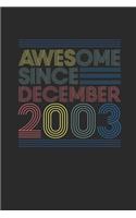 Awesome Since December 2003: Dotted Bullet Notebook - 16th Birthday Gift or 16 years old Anniversary Gift Idea