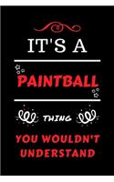 It's A Paintball Thing You Wouldn't Understand