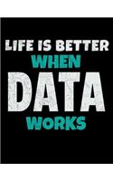 Life Is Better When Data Works: Daily Planner 2020 - Gift For Computer Data Science Related People.