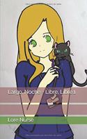 Largo, Noche - Libre, Libre: (Lore Nurse)