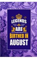 Legends Are Birthed in August