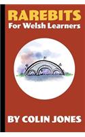 Rarebits for Welsh Learners: A Miscellany for Adults Learning Welsh