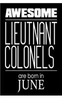 Awesome Lieutenant Colonels Are Born In June: US Military Armed Forces Birthday Gift Notebook