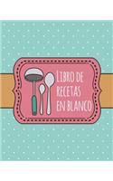 Libro de Recetas en Blanco: libro de cocina personalizado de 100 páginas para usar como libro familiar de cocina o personalizado para tus propias recetas favoritas: 8 x 10 in (