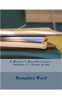 A Writer's Recollections - Volume 1: large print