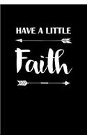 Have a Little Faith: Blank Lined Journal Notebook, 120 Pages, Matte, Softcover, 6x9 Diary