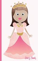 Princess in Pink Story Book: Fairytale For Girls - 6 x 9 - Kids, Students, Teachers, Diary, Write, Doodle, Notes, Sketch Pad, Notebook