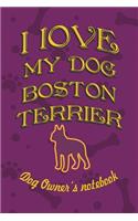 I Love My Dog Boston Terrier - Dog Owner's Notebook