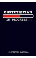 Obstetrician in Progress: Composition Notebook, Funny Birthday Journal for Obstetrics Physicians to Write on