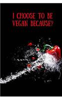 I Choose To Be Vegan Because?