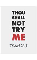 Thou Shall Not Try Me. Mood 24-7: Blank Line Notebook (8.5 X 11 - 110 Pages)