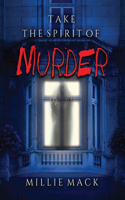 Take the Spirit of Murder