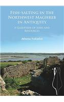 Fish-Salting in the Northwest Maghreb in Antiquity
