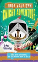 Code Your Own Knight Adventure: Code With Sir Percival and Discover the Book of Spells(Little Coders)
