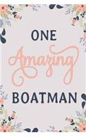 One Amazing Boatman: Boatman Notebook Boatman Journal Boatman Workbook Boatman Memories Journal