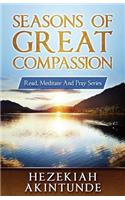 Seasons of Great Compassion