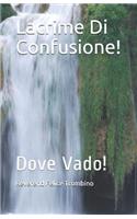 Lacrime Di Confusione!