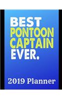 Best Pontoon Captain Ever 2019 Planner: Pontoon Boat Lover Notebook, Log Book, Journals, Diary, School Composition Book, Creative Writing, Poetry 8.5 X 11. Gift for Pontoon Boaters. Sailin