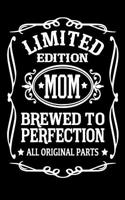 Limited Edition Mom Brewed to Perfection All Original Parts