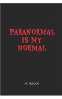 Paranormal Is My Normal Notebook