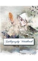 Calligraphy Workbook: 150 Pages to Practice Your Beautiful Handwriting